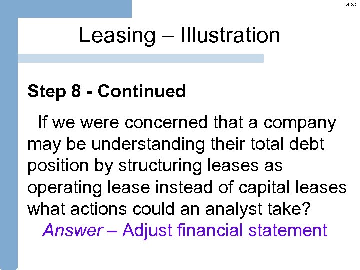 3 -28 Leasing – Illustration Step 8 - Continued If we were concerned that