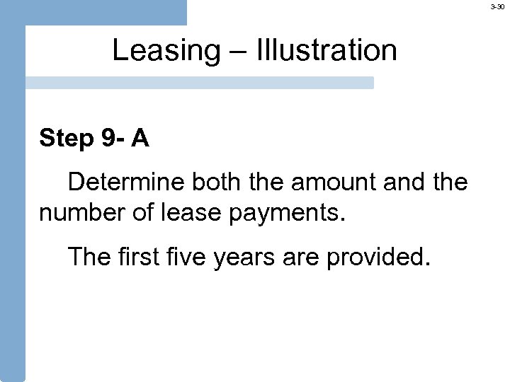 3 -30 Leasing – Illustration Step 9 - A Determine both the amount and
