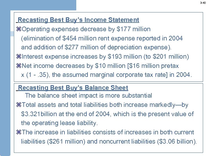 3 -40 Recasting Best Buy’s Income Statement z. Operating expenses decrease by $177 million