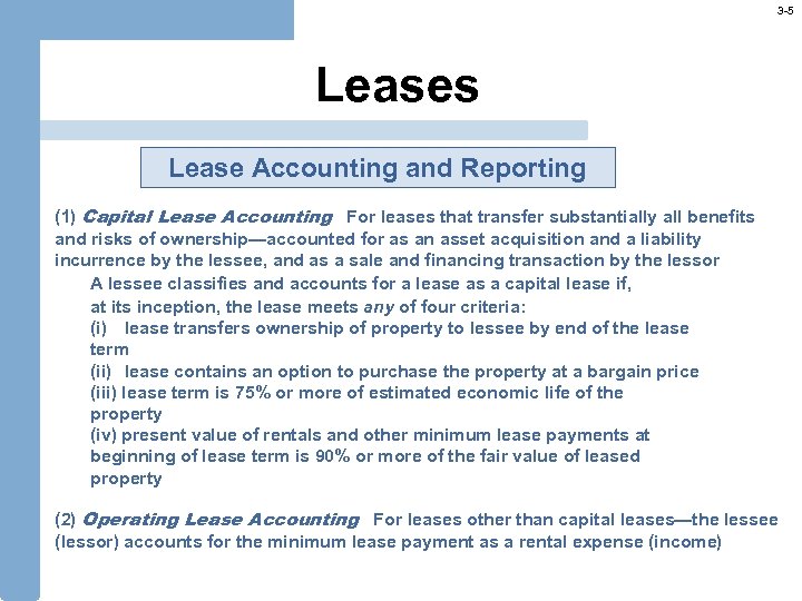 3 -5 Leases Lease Accounting and Reporting (1) Capital Lease Accounting For leases that