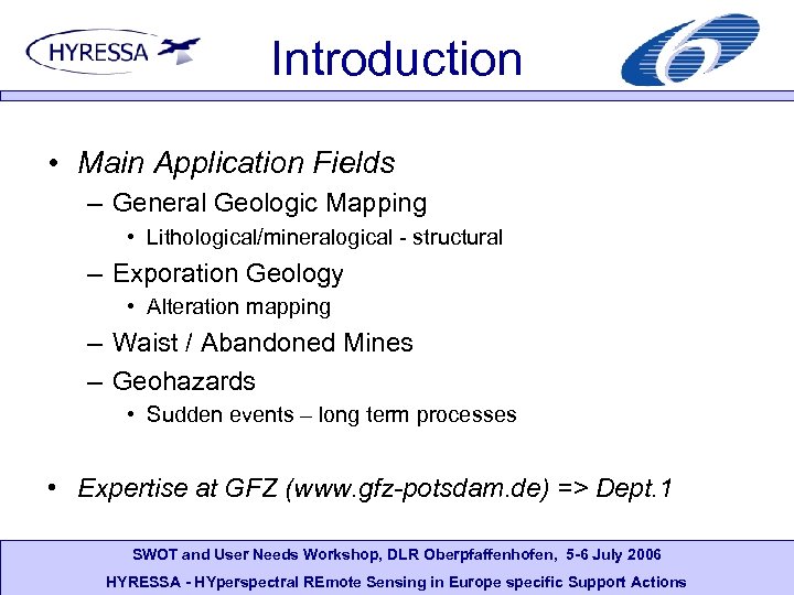 Introduction • Main Application Fields – General Geologic Mapping • Lithological/mineralogical - structural –