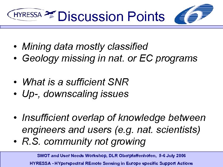 Discussion Points • Mining data mostly classified • Geology missing in nat. or EC