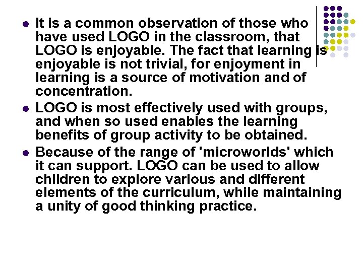 l l l It is a common observation of those who have used LOGO