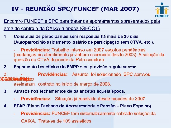 IV - REUNIÃO SPC/FUNCEF (MAR 2007) Encontro FUNCEF e SPC para tratar de apontamentos