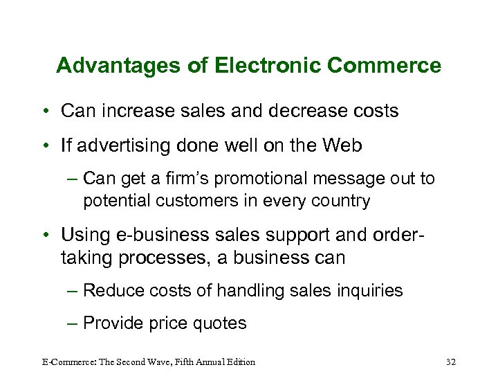 Advantages of Electronic Commerce • Can increase sales and decrease costs • If advertising