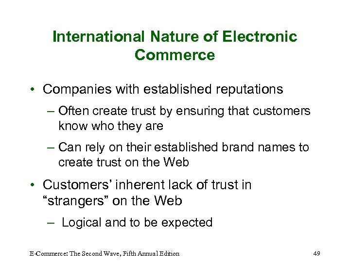 International Nature of Electronic Commerce • Companies with established reputations – Often create trust