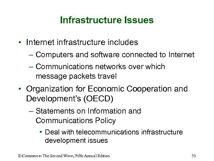 Infrastructure Issues • Internet infrastructure includes – Computers and software connected to Internet –