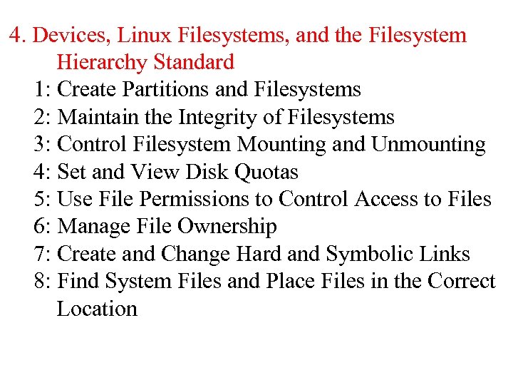 4. Devices, Linux Filesystems, and the Filesystem Hierarchy Standard 1: Create Partitions and Filesystems