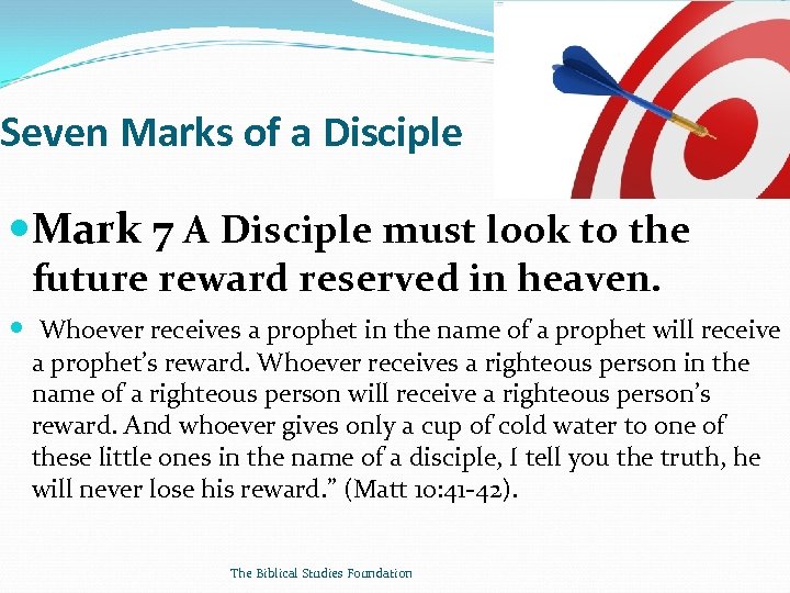Seven Marks of a Disciple Mark 7 A Disciple must look to the future