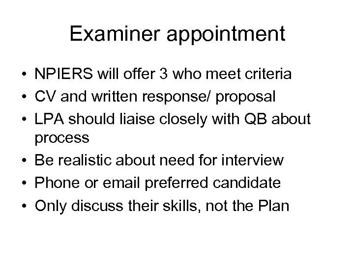 Examiner appointment • NPIERS will offer 3 who meet criteria • CV and written