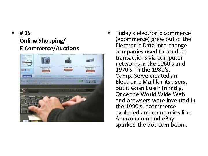  • # 15 Online Shopping/ E-Commerce/Auctions • Today's electronic commerce (ecommerce) grew out