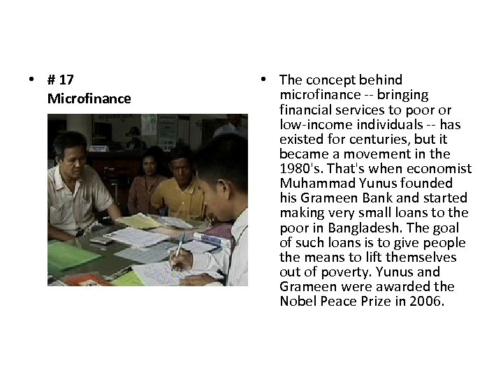  • # 17 Microfinance • The concept behind microfinance -- bringing financial services