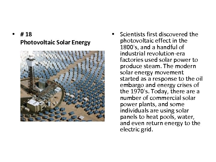  • # 18 Photovoltaic Solar Energy • Scientists first discovered the photovoltaic effect