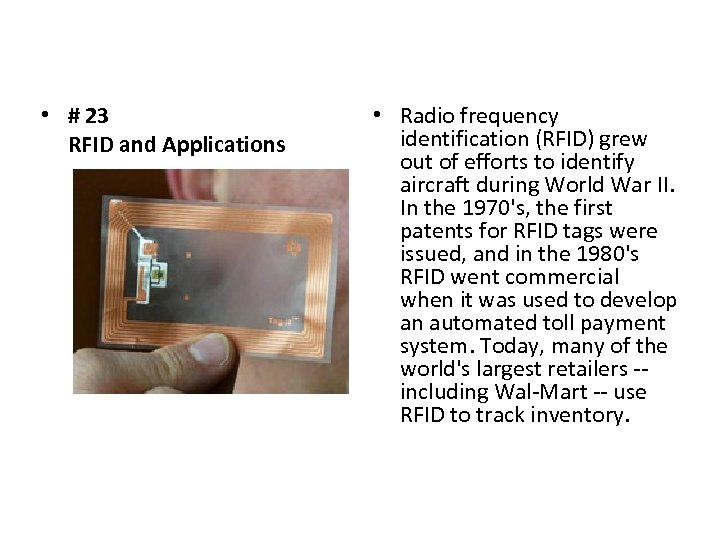  • # 23 RFID and Applications • Radio frequency identification (RFID) grew out