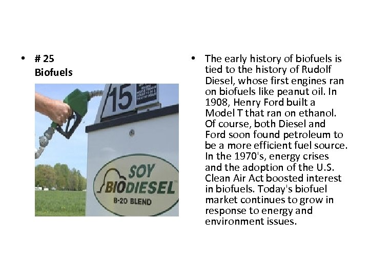  • # 25 Biofuels • The early history of biofuels is tied to