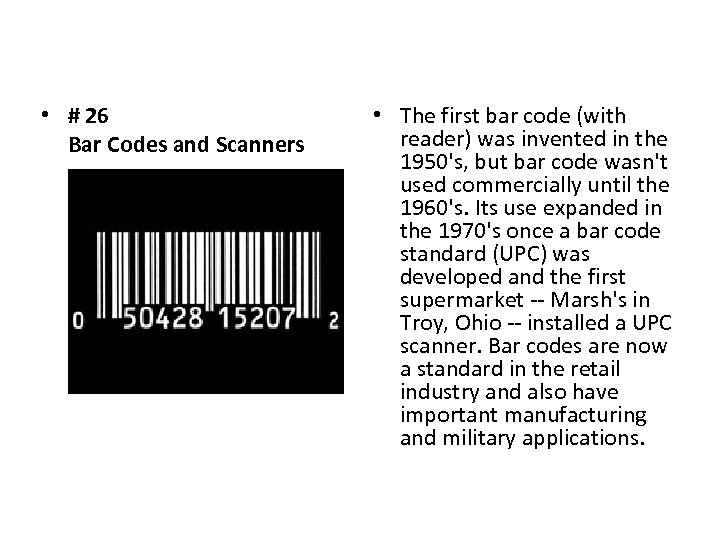  • # 26 Bar Codes and Scanners • The first bar code (with