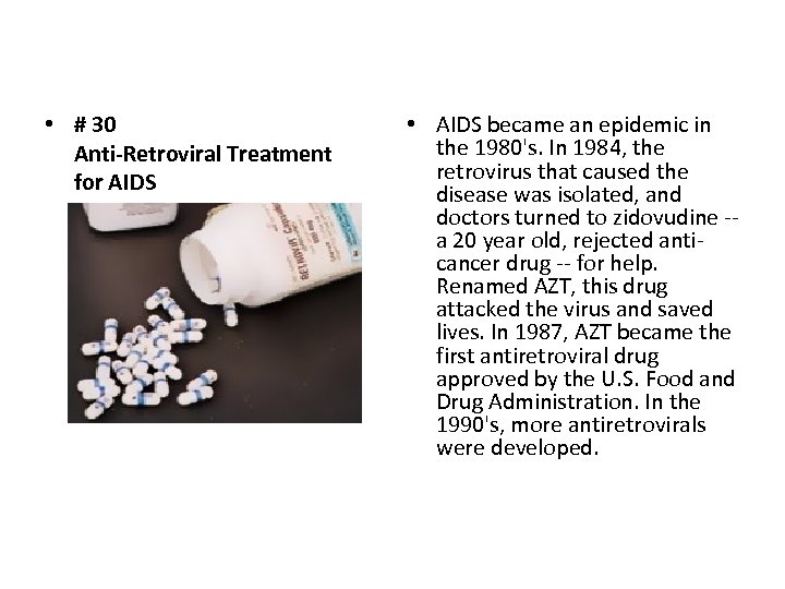  • # 30 Anti-Retroviral Treatment for AIDS • AIDS became an epidemic in