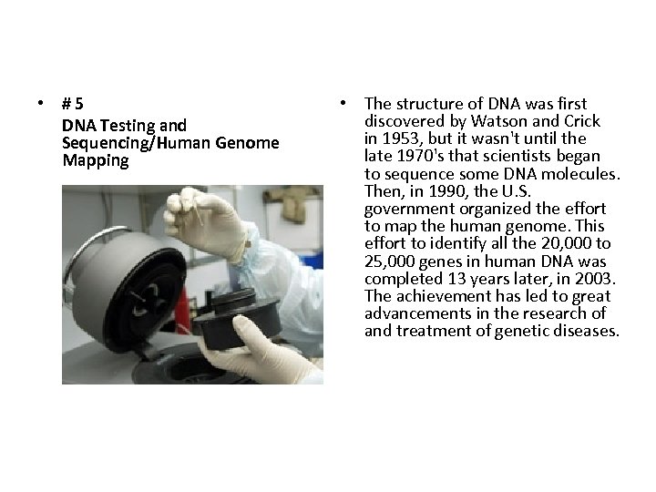  • #5 DNA Testing and Sequencing/Human Genome Mapping • The structure of DNA