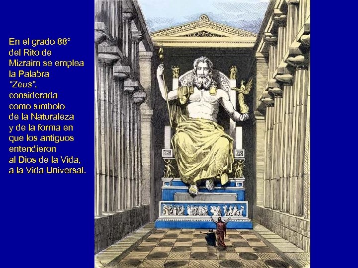 En el grado 88° del Rito de Mizraim se emplea la Palabra “Zeus”, considerada
