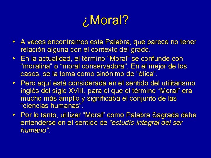 ¿Moral? • A veces encontramos esta Palabra, que parece no tener relación alguna con