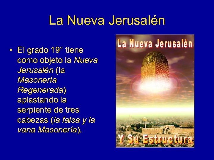 La Nueva Jerusalén • El grado 19° tiene como objeto la Nueva Jerusalén (la