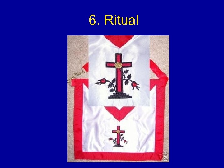 6. Ritual 