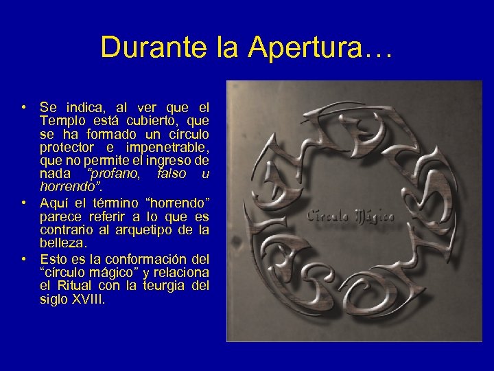 Durante la Apertura… • Se indica, al ver que el Templo está cubierto, que