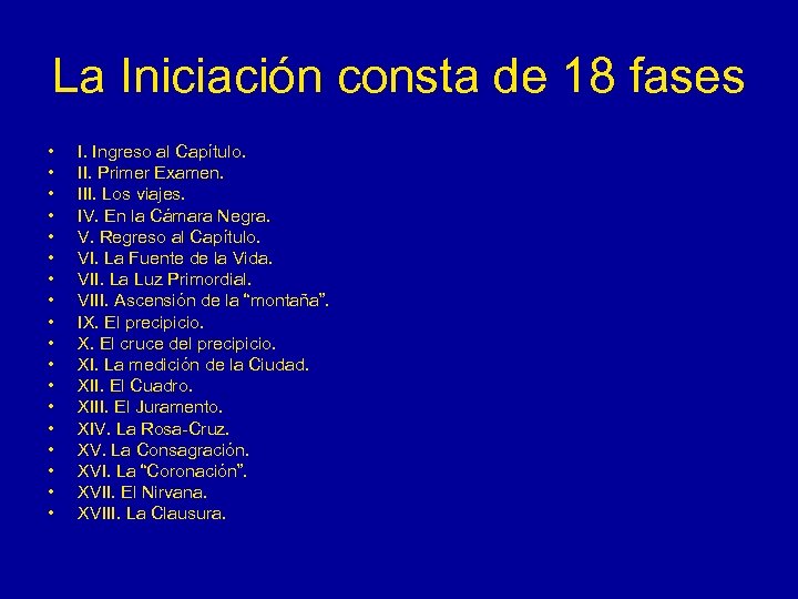 La Iniciación consta de 18 fases • • • • • I. Ingreso al