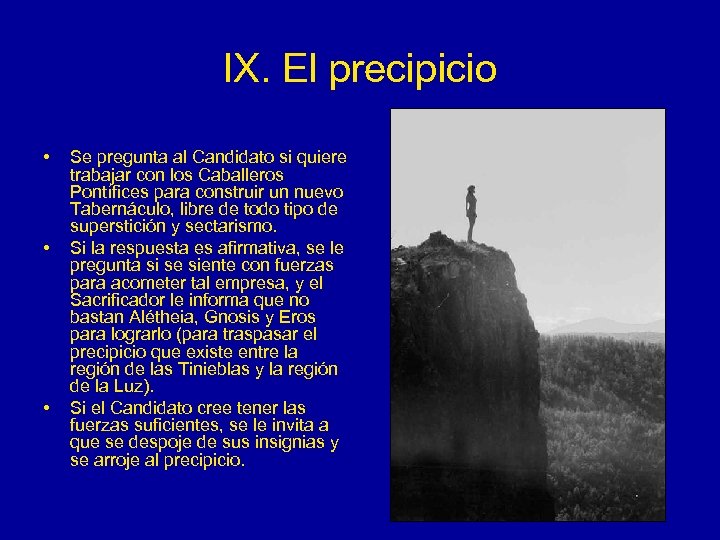 IX. El precipicio • • • Se pregunta al Candidato si quiere trabajar con