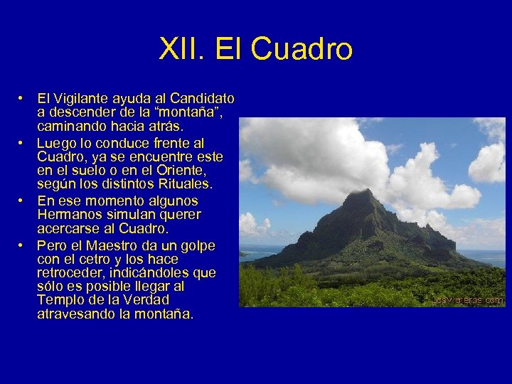 XII. El Cuadro • El Vigilante ayuda al Candidato a descender de la “montaña”,