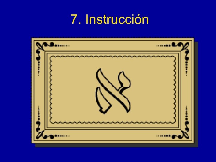 7. Instrucción 