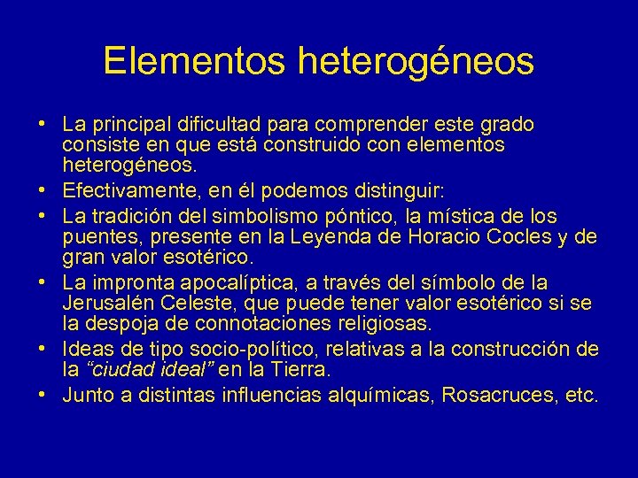 Elementos heterogéneos • La principal dificultad para comprender este grado consiste en que está