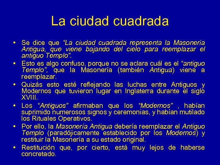 La ciudad cuadrada • Se dice que “La ciudad cuadrada representa la Masonería Antigua,