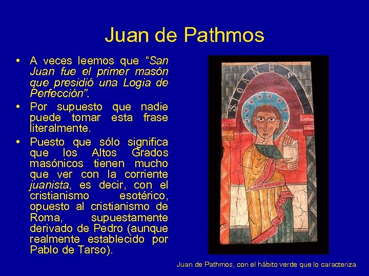 Juan de Pathmos • A veces leemos que “San Juan fue el primer masón