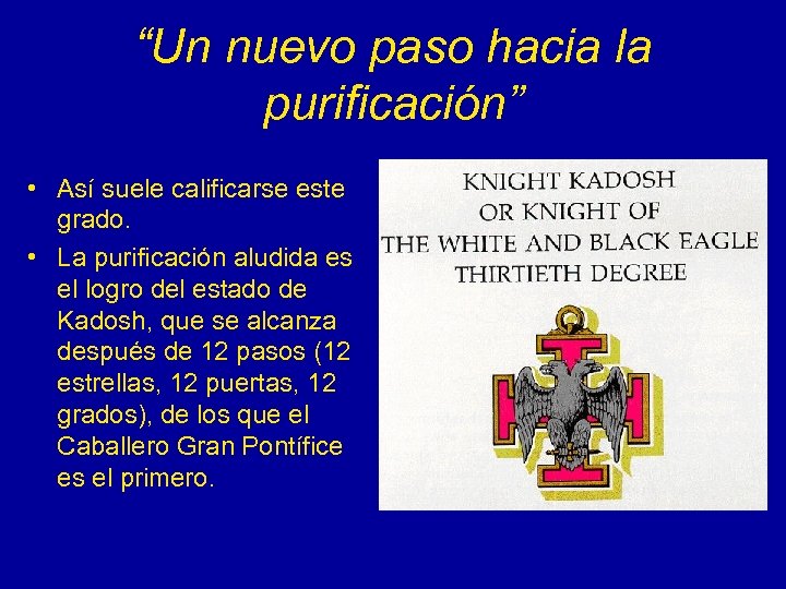 “Un nuevo paso hacia la purificación” • Así suele calificarse este grado. • La