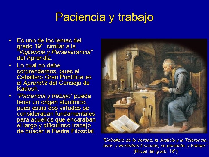 Paciencia y trabajo • Es uno de los lemas del grado 19°, similar a