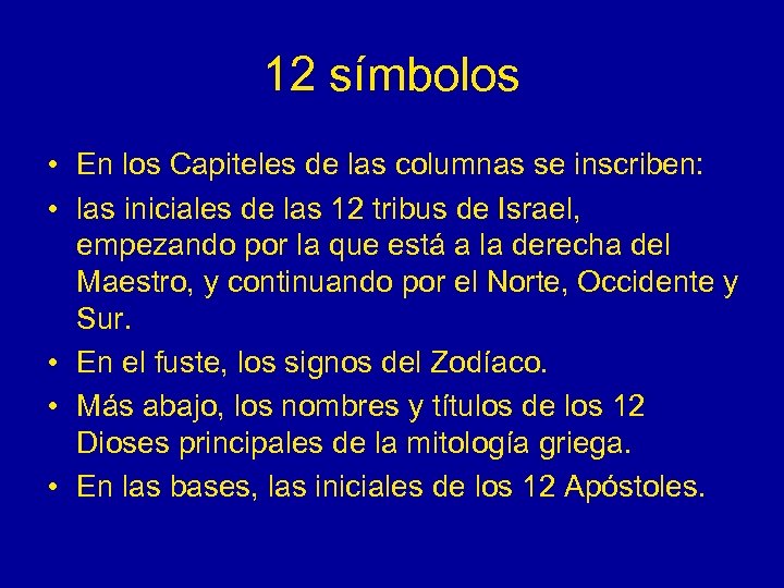 12 símbolos • En los Capiteles de las columnas se inscriben: • las iniciales