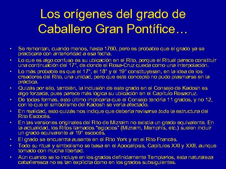Los orígenes del grado de Caballero Gran Pontífice… • • • Se remontan, cuando