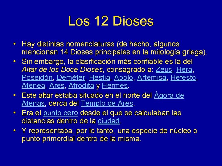 Los 12 Dioses • Hay distintas nomenclaturas (de hecho, algunos mencionan 14 Dioses principales