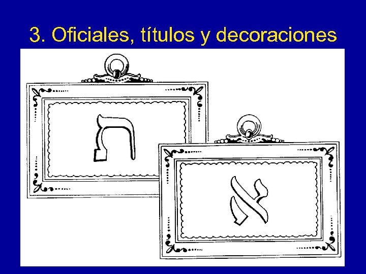 3. Oficiales, títulos y decoraciones 