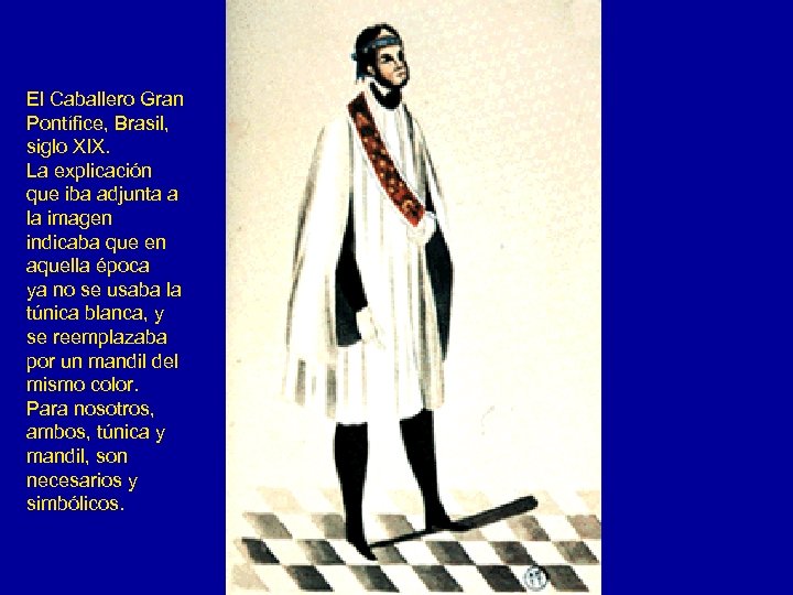 El Caballero Gran Pontífice, Brasil, siglo XIX. La explicación que iba adjunta a la