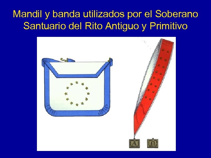 Mandil y banda utilizados por el Soberano Santuario del Rito Antiguo y Primitivo 