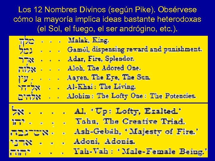 Los 12 Nombres Divinos (según Pike). Obsérvese cómo la mayoría implica ideas bastante heterodoxas