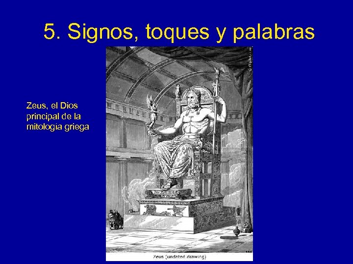 5. Signos, toques y palabras Zeus, el Dios principal de la mitología griega 