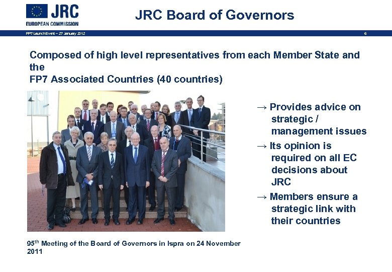 JRC Board of Governors FP 7 Launch Event – 27 January 2012 6 Composed