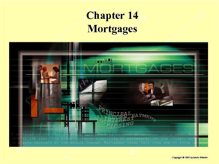 Chapter 14 Mortgages Copyright © 2003 by South-Western 