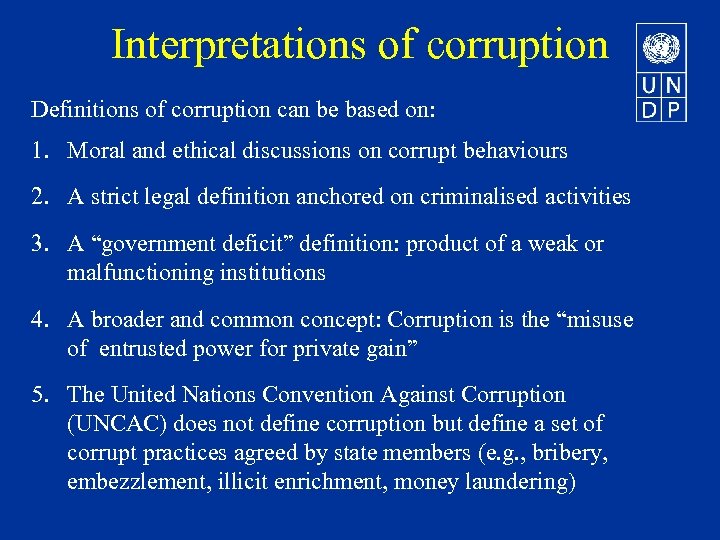 Interpretations of corruption Definitions of corruption can be based on: 1. Moral and ethical