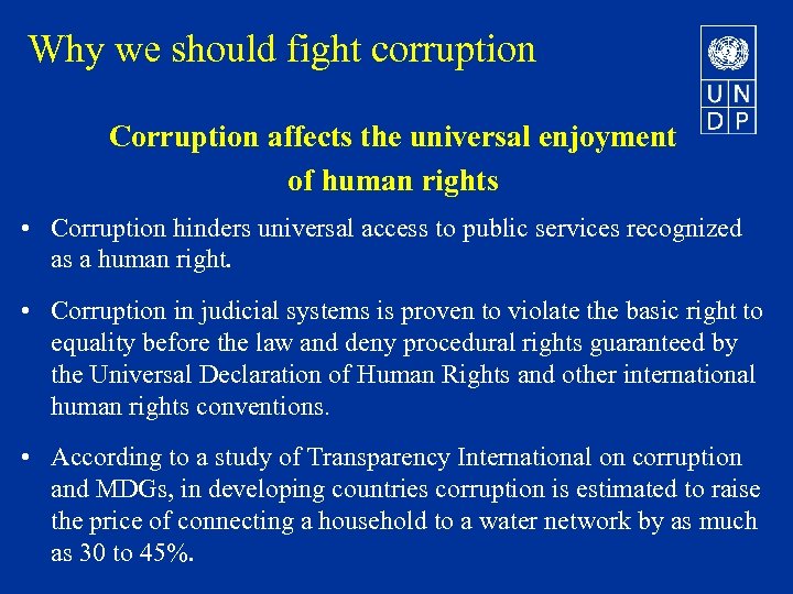 Why we should fight corruption Corruption affects the universal enjoyment of human rights •