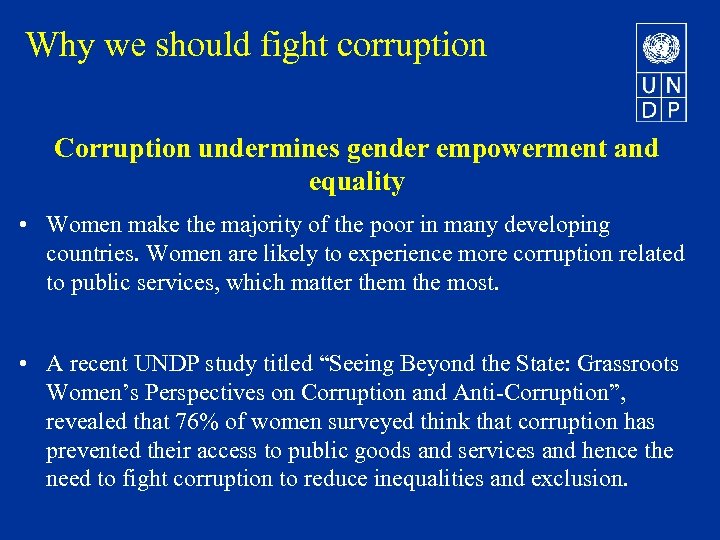 Why we should fight corruption Corruption undermines gender empowerment and equality • Women make