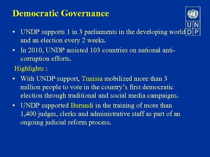 Democratic Governance • UNDP supports 1 in 3 parliaments in the developing world an